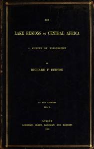 The Lake Regions of Central Africa: A Picture of Exploration, Vol. 1 by Richard Francis Burton