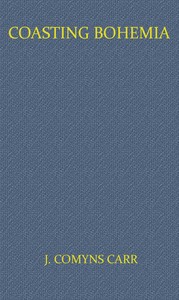 Coasting Bohemia by J. Comyns (Joseph Comyns) Carr