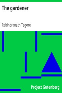 The gardener by Rabindranath Tagore