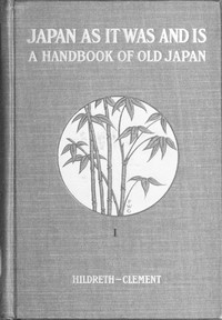 Hildreth's "Japan as It Was and Is": A Handbook of Old Japan, Volume 2 (of 2) by Richard Hildreth
