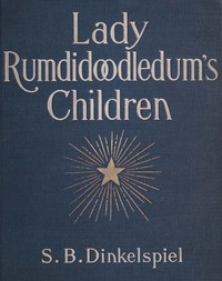 Lady Rum-Di-Doodle-Dum's Children by Samuel Benjamin Dickson