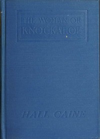 The Woman of Knockaloe: A Parable by Hall Caine