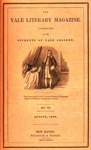 The Yale Literary Magazine (Vol. I, No. 6, August 1836) by Various