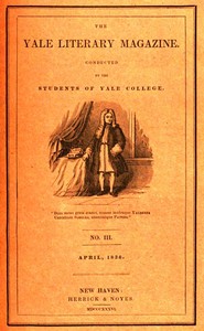 The Yale Literary Magazine (Vol. I, No. 3, April 1836) by Various