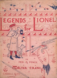 Legends for Lionel: in pen and pencil by Walter Crane