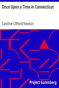 Once Upon a Time in Connecticut by Caroline Clifford Newton