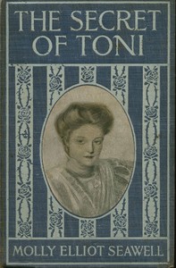 The Secret of Toni by Molly Elliot Seawell