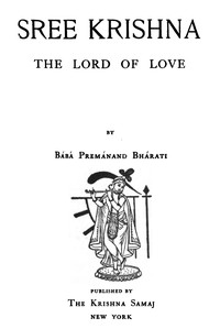Sree Krishna, the Lord of Love by Baba Premananda Bharati
