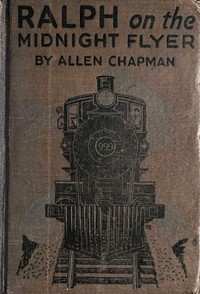 Ralph on the Midnight Flyer; or, The Wreck at Shadow Valley by Allen Chapman