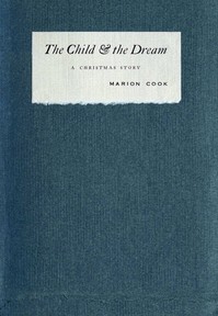 The Child and the Dream: A Christmas Story by Marion Cook Stow