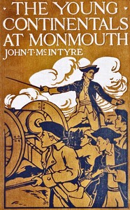 The Young Continentals at Monmouth by John T. (John Thomas) McIntyre