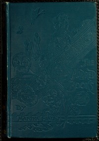 Mildred's Married Life, and a Winter with Elsie Dinsmore
A sequel to Mildred and Elsie by Martha Finley
