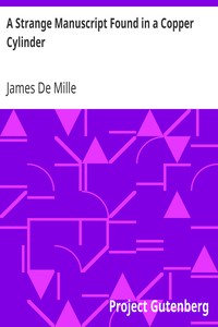 A Strange Manuscript Found in a Copper Cylinder by James De Mille
