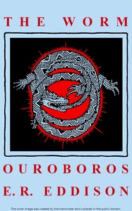 The Worm Ouroboros: A Romance by Eric Rücker Eddison