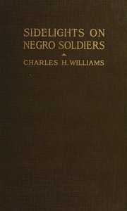 Sidelights on Negro Soldiers by Charles H. (Charles Halston) Williams