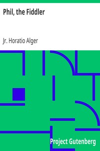 Phil, the Fiddler by Horatio Alger