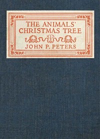 The Animals' Christmas Tree by John P. (John Punnett) Peters