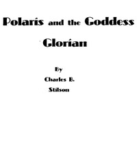 Polaris and the Goddess Glorian by Charles B. (Charles Billings) Stilson
