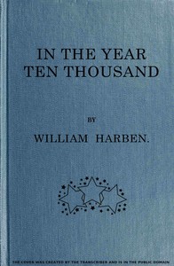 In the Year Ten Thousand by Will N. (Will Nathaniel) Harben