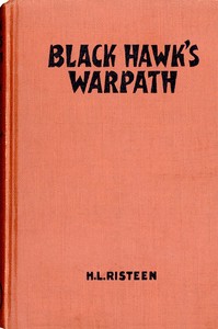 Black Hawk's Warpath by Herbert L. Risteen