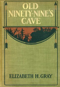 Old Ninety-Nine's Cave by Elizabeth H. Gray
