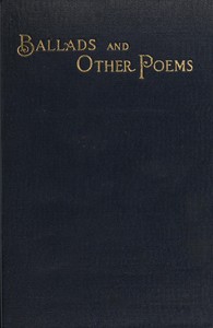 Ballads and Other Poems
Fourth Edition, Revised by George Lansing Raymond