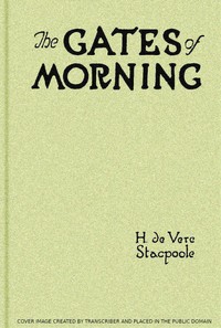 The Gates of Morning by H. De Vere (Henry De Vere) Stacpoole