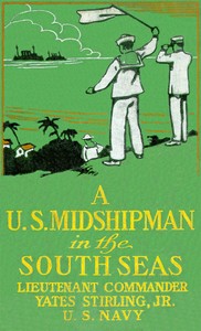 A United States Midshipman in the South Seas by Yates Stirling