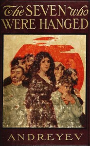 The Seven Who Were Hanged by Leonid Andreyev