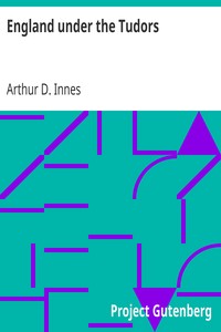 England under the Tudors by Arthur D. (Arthur Donald) Innes