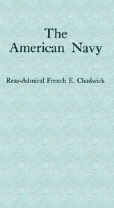 The American Navy by French Ensor Chadwick