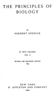 The Principles of Biology, Volume 2 (of 2) by Herbert Spencer