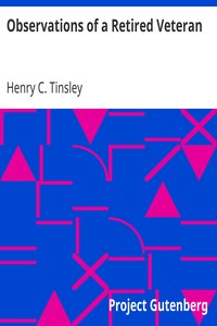 Observations of a Retired Veteran by Henry C. Tinsley