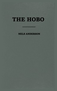 The Hobo: The Sociology of the Homeless Man by Nels Anderson
