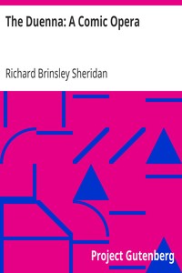 The Duenna: A Comic Opera by Richard Brinsley Sheridan