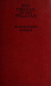 The Cruise of the Pelican by H. (Henry) Bedford-Jones