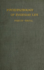 Psychopathology of Everyday Life by Sigmund Freud