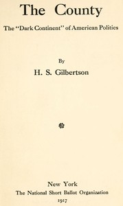 The County: The "Dark Continent" of American Politics by Henry S. Gilbertson