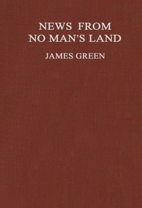 News from No Man's Land by James Green