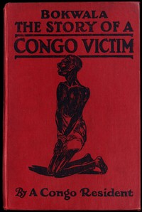 Bokwala: The Story of a Congo Victim by Congo resident
