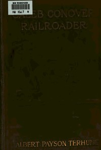 Caleb Conover, Railroader by Albert Payson Terhune
