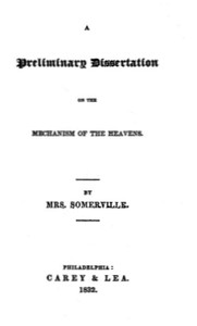 A Preliminary Dissertation on the Mechanisms of the Heavens by Mary Somerville
