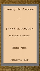 Lincoln, the American by Frank O. (Frank Orren) Lowden