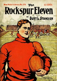 The Rockspur Eleven: A Fine Football Story for Boys by Burt L. Standish