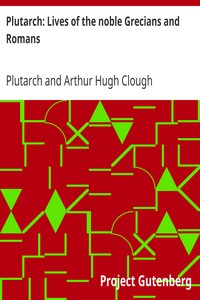 Plutarch: Lives of the noble Grecians and Romans by Plutarch