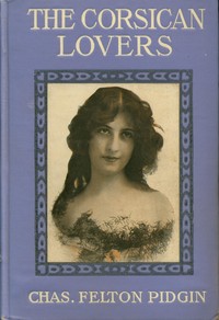 The Corsican Lovers by Charles Felton Pidgin