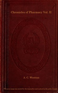 Chronicles of Pharmacy, Vol. 2 (of 2) by A. C. Wootton