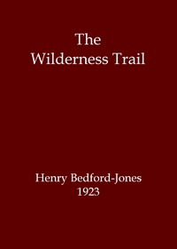 The Wilderness Trail by H. (Henry) Bedford-Jones