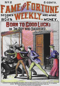 Born to Good Luck; or The Boy Who Succeeded. by Self-made man