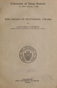 The Negro in Tennessee, 1790-1865 by C. Perry (Caleb Perry) Patterson